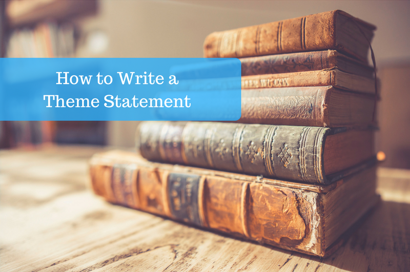 How To Write A Theme Statement Step By Step Guide