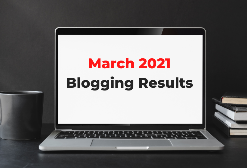 March 2021 Blogging Income & Revenue Report