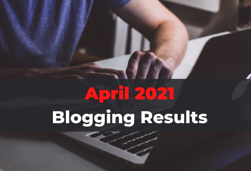 April 2021 Blogging Income & Revenue Report
